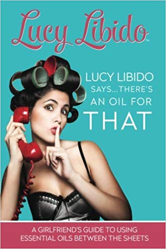 Lucy Libido Says 'There's An Oil For That