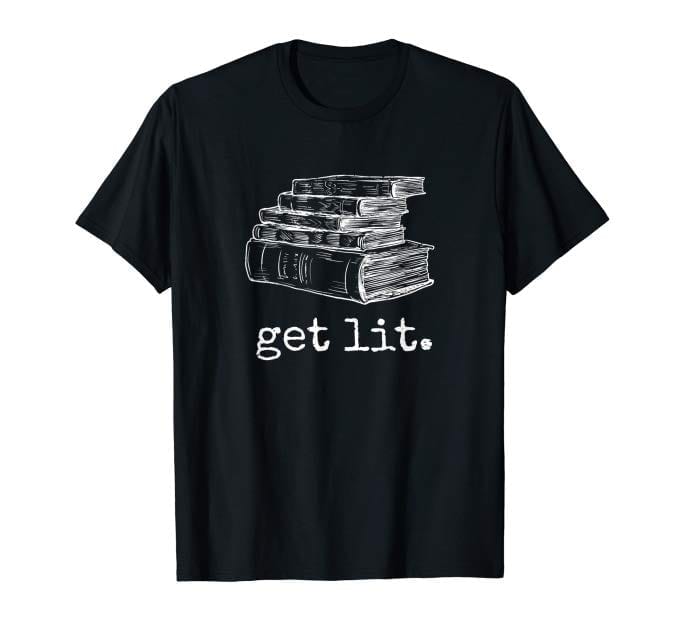 Get Lit T-Shirt | Gifts for Book Lovers: The Ultimate Guide