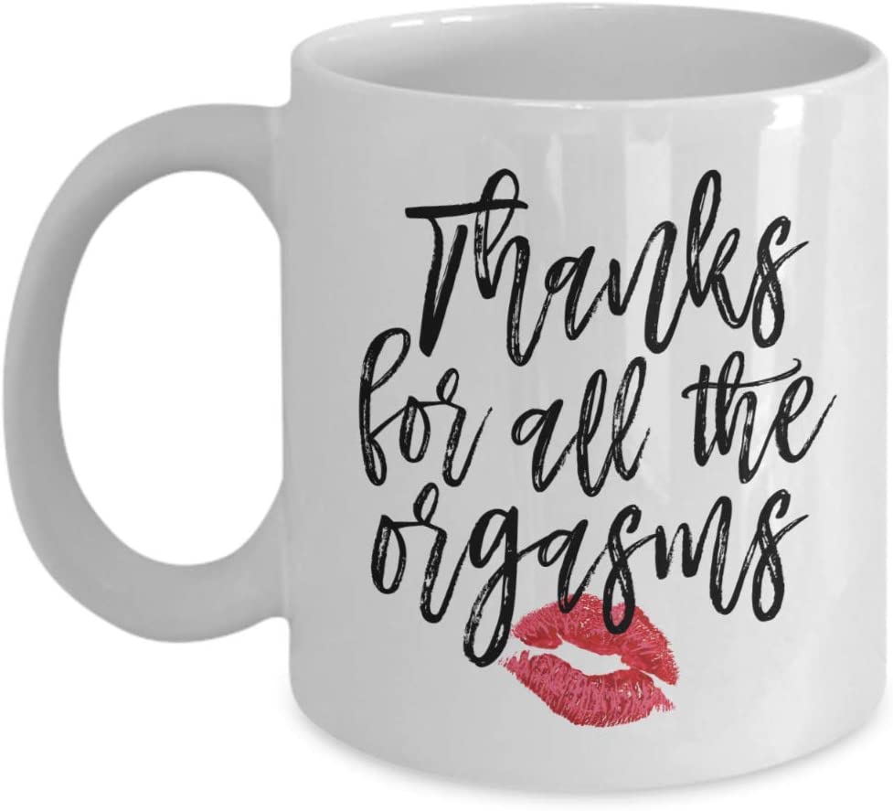 'Thanks for All The Orgasms' Coffee Mug | Naughty Valentines Day Gift Ideas