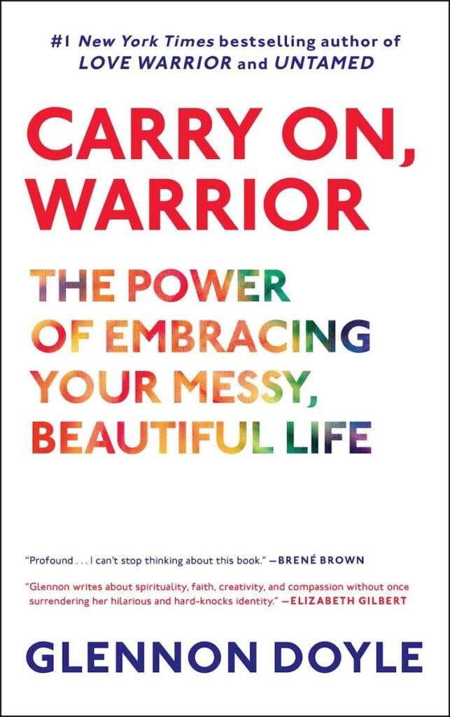 Carry On, Warrior by Glennon Doyle | 25 Self Help Books to Help Smash Your Goals
